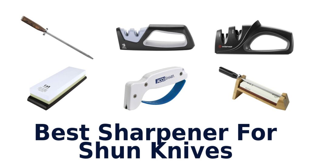 Best Sharpeners for Shun Knives: Top 10 Picks best sharpener for shun knives