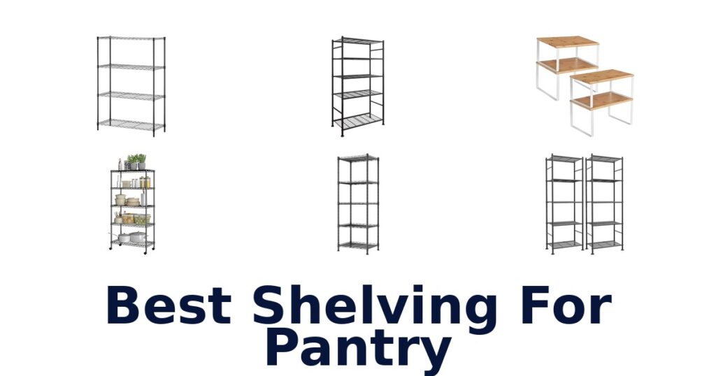 BEST Pantry Shelving: 10 Top Picks best shelving for pantry
