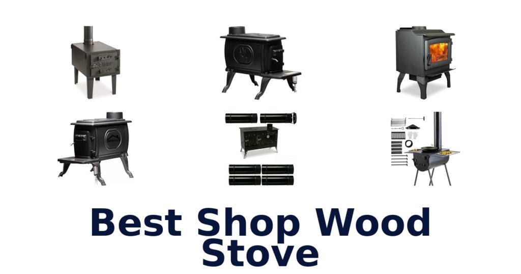 Best Shop Wood Stoves: Top 10 Picks best shop wood stove