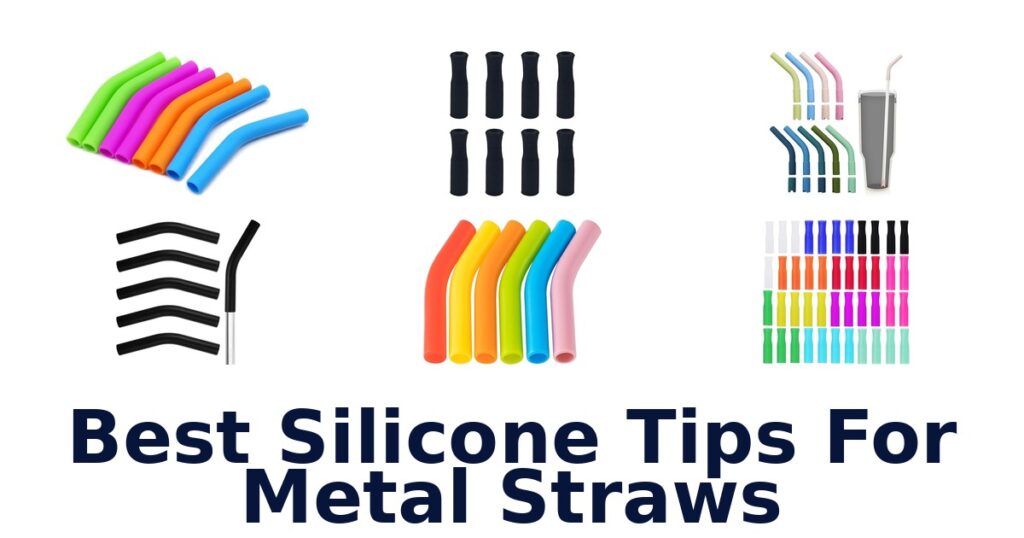 best silicone tips for metal straws