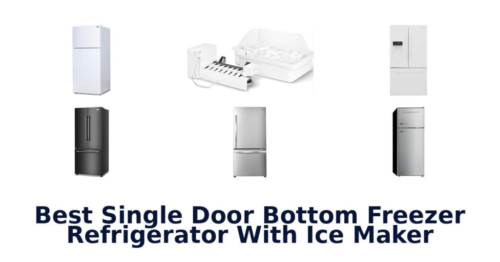 Best Single Door Bottom Freezer Refrigerators with Ice Maker best single door bottom freezer refrigerator with ice maker