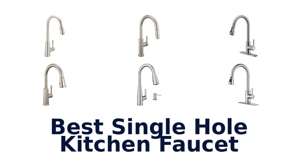 Best Single Hole Kitchen Faucet: Top 10 Picks best single hole kitchen faucet