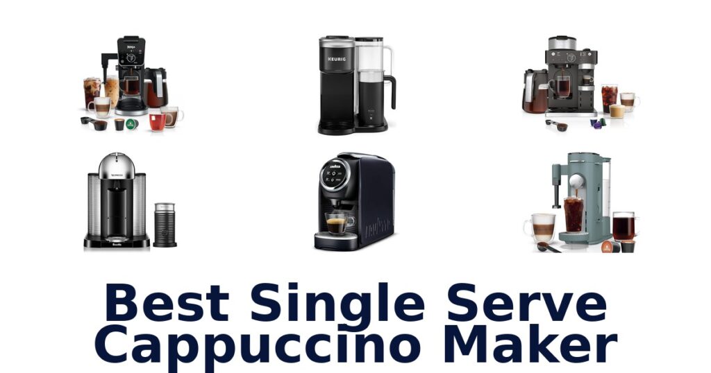 Best Single Serve Cappuccino Makers: Top 10 Picks best single serve cappuccino maker