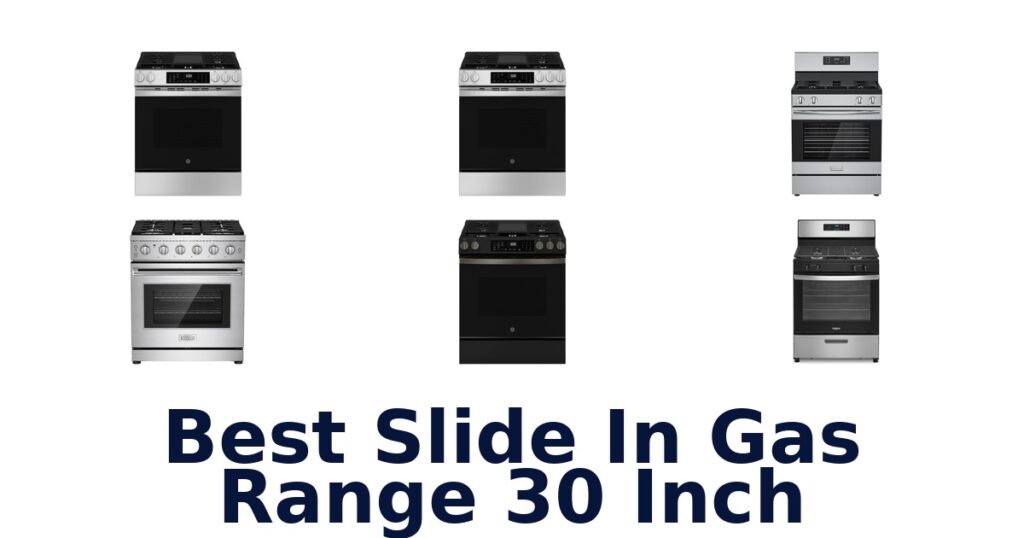 best slide in gas range 30 inch