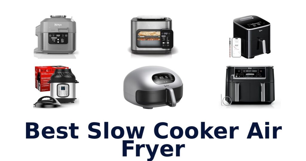 best slow cooker air fryer
