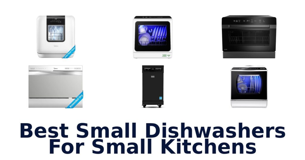 Best Small Dishwashers for Small Kitchens: Top 10 Picks best small dishwashers for small kitchens