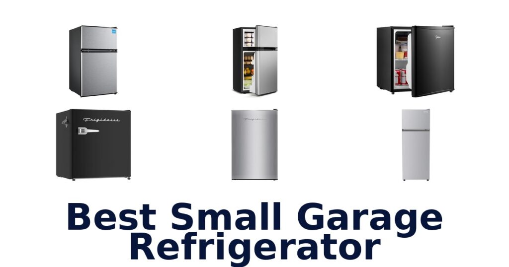 BEST Small Garage Refrigerators: Top 10 Picks best small garage refrigerator