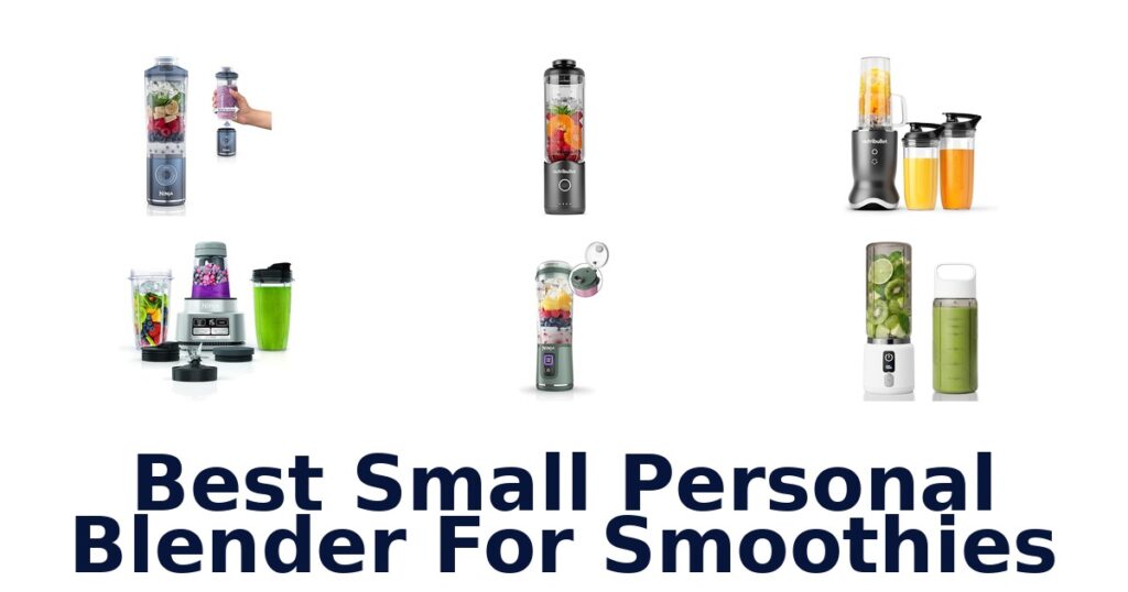 Best Small Personal Blenders for Smoothies: Top 10 Picks best small personal blender for smoothies