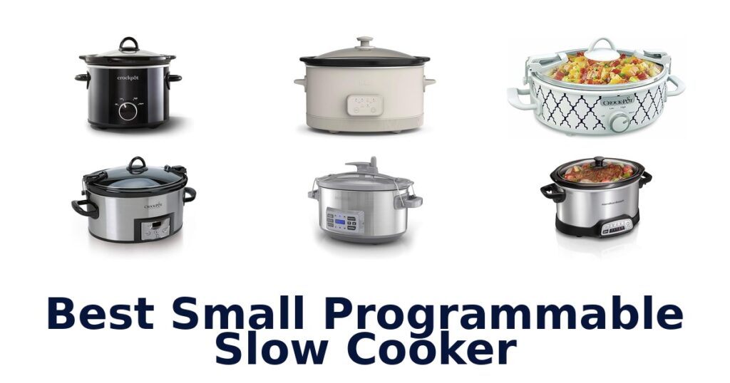 Best Small Programmable Slow Cooker Options best small programmable slow cooker