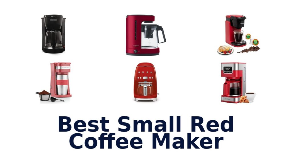 Best Small Red Coffee Makers: Top 10 Picks best small red coffee maker