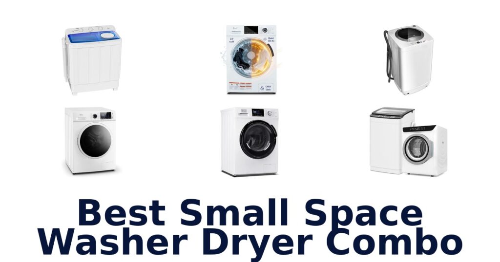 Best Small Space Washer Dryers: 10 Top Picks! best small space washer dryer combo