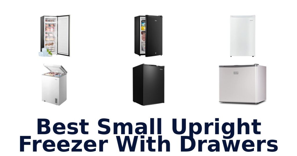 best small upright freezer with drawers