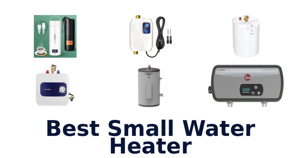 BEST Small Water Heaters: Top 10 Picks 2026 best small water heater