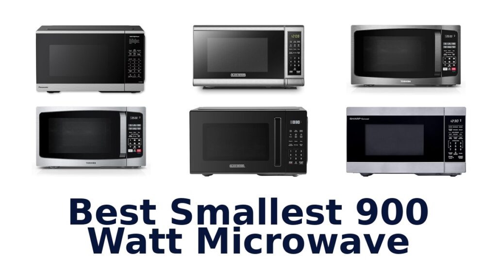 Best Smallest 900 Watt Microwaves (Top 10 Picks) best smallest 900 watt microwave