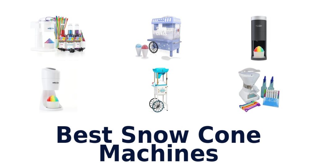Best Snow Cone Machines: Top 10 Picks for 2026 best snow cone machines