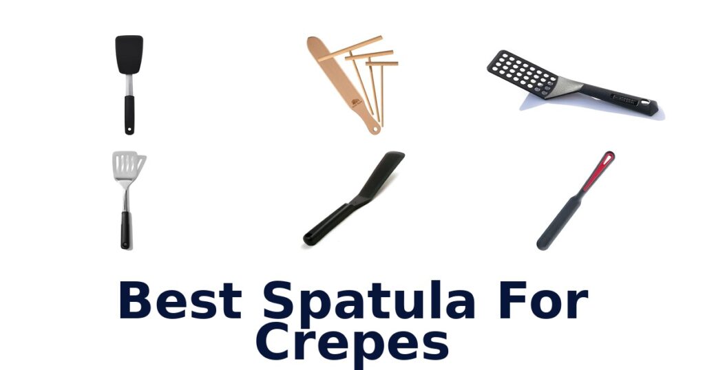 Best Spatula for Crepes: Top 10 Picks! best spatula for crepes