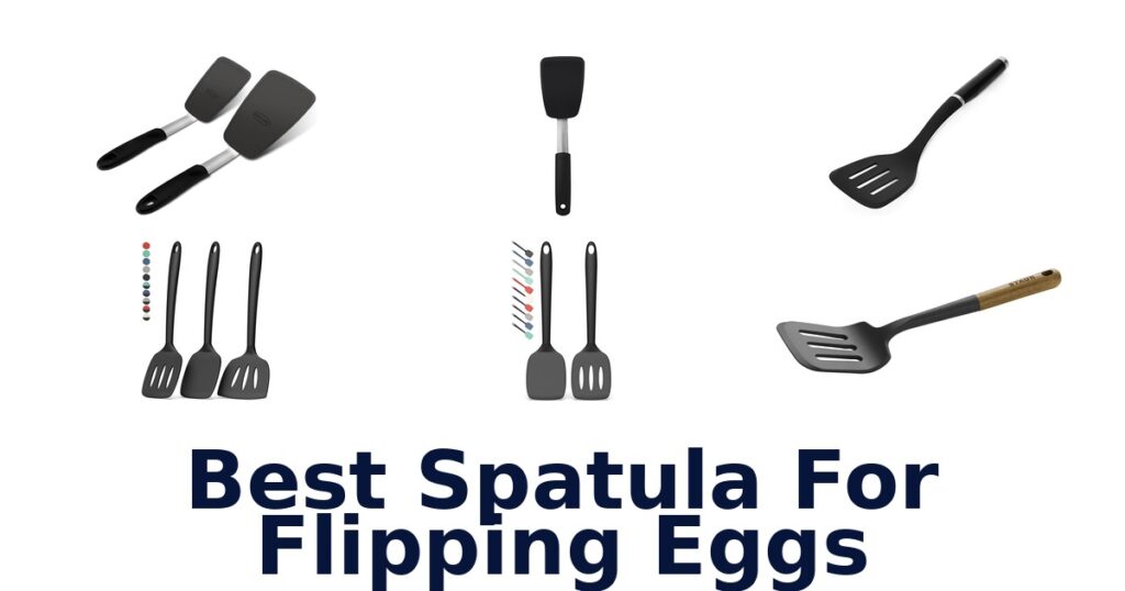 Best Spatulas for Flipping Eggs: Top 10 Picks best spatula for flipping eggs