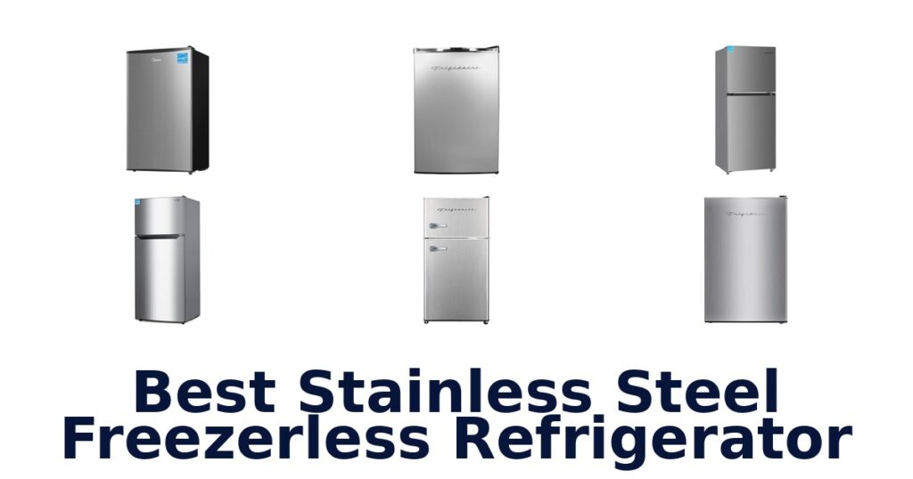 best stainless steel freezerless refrigerator