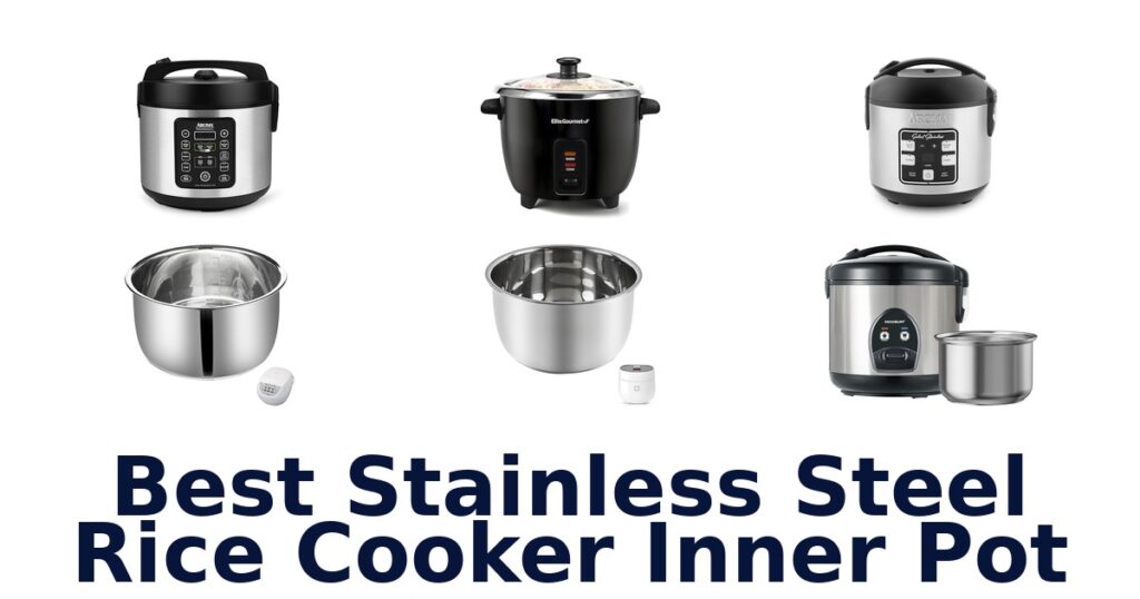 Best Stainless Steel Rice Cooker Pots: Top 10 Picks best stainless steel rice cooker inner pot