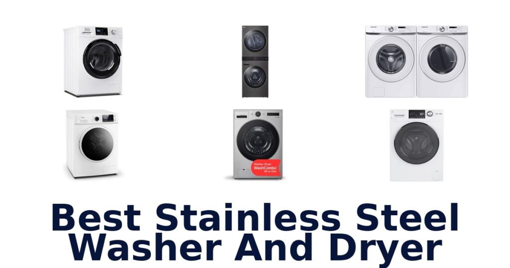 BEST Stainless Steel Washer Dryers: Top 10 Picks! best stainless steel washer and dryer