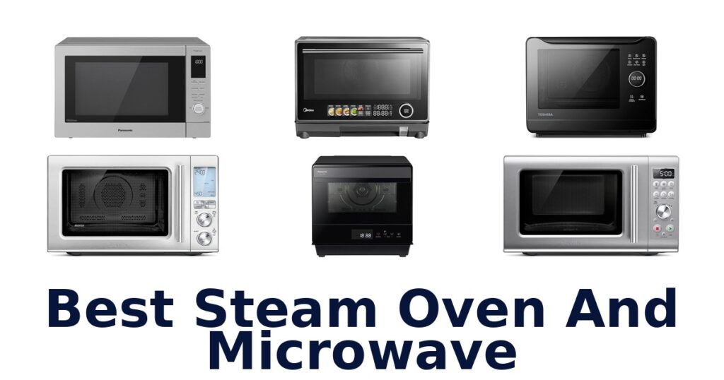 Best Steam Oven Microwaves: Top 10 Picks 2026 best steam oven and microwave