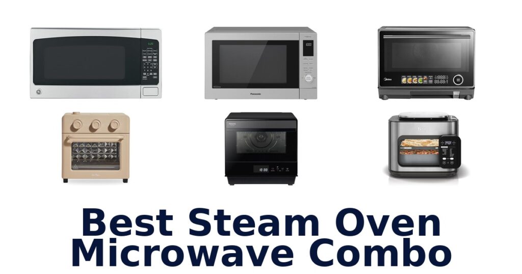 BEST Steam Oven Microwave Combos 2026 best steam oven microwave combo