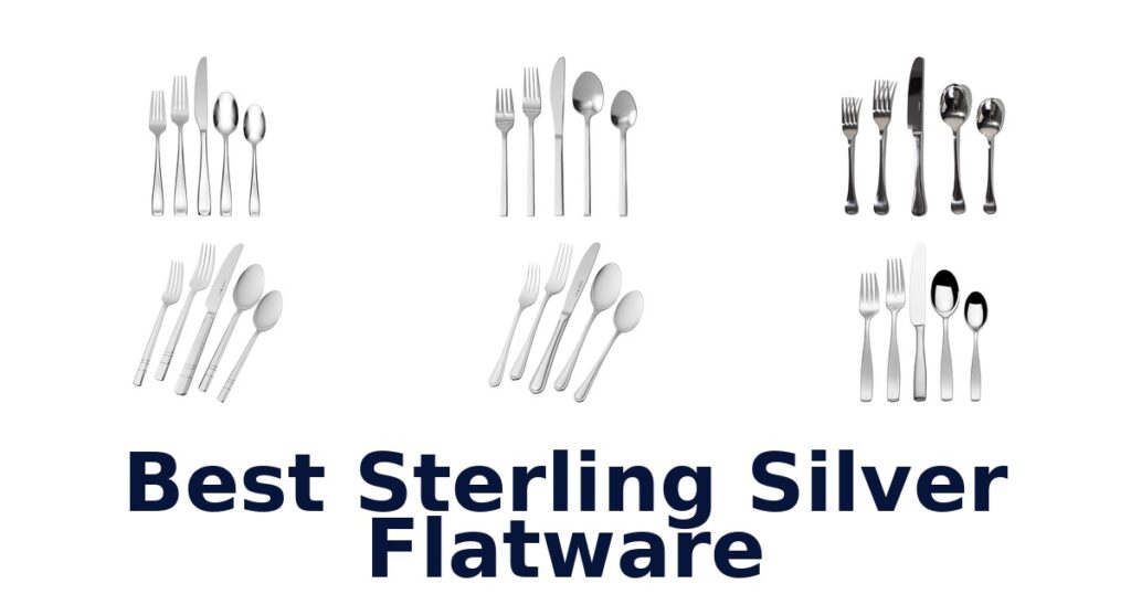 Best Sterling Silver Flatware: Top 10 Premium Picks best sterling silver flatware