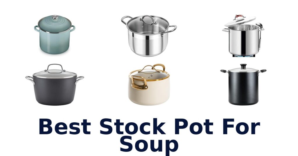 Best Stock Pots for Soup: Top 10 Picks best stock pot for soup
