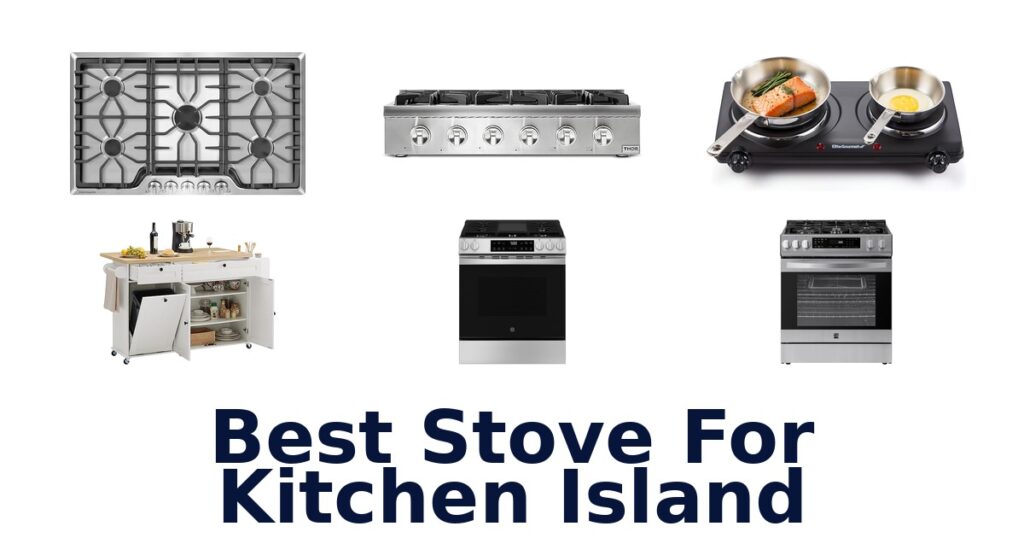 Best Stove for Kitchen Island: Top 10 Picks best stove for kitchen island
