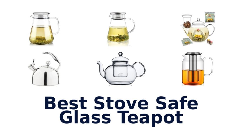 Best Stove Safe Glass Teapots: Top 10 Picks best stove safe glass teapot