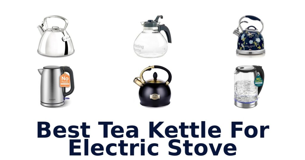 Best Tea Kettles for Electric Stoves: Top 10 Picks best tea kettle for electric stove