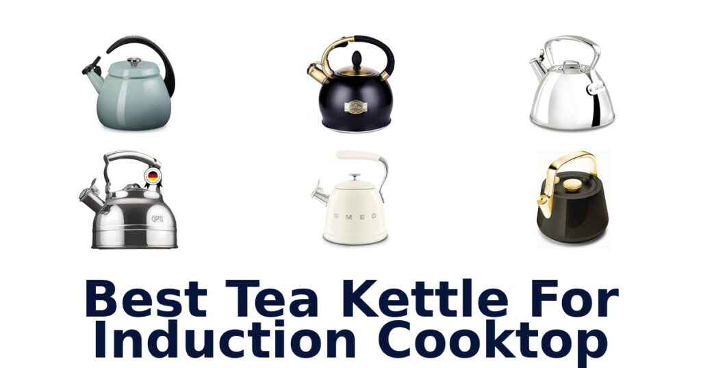 Best Tea Kettles for Induction Cooktops best tea kettle for induction cooktop