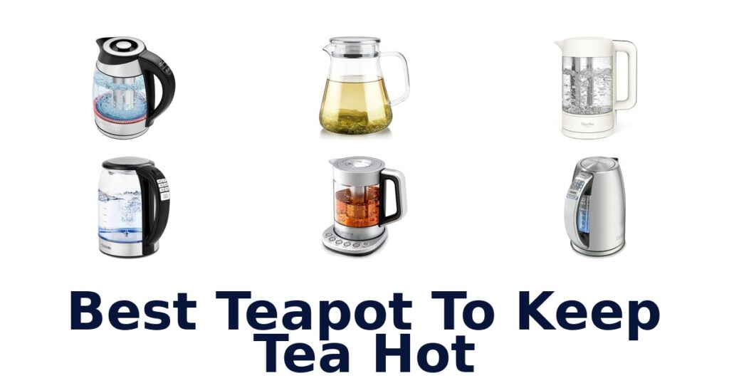 best teapot to keep tea hot