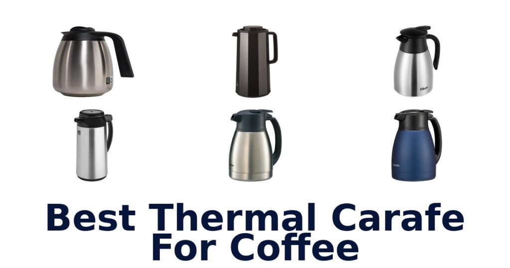 Best Thermal Carafe for Coffee: Top 10 Picks best thermal carafe for coffee