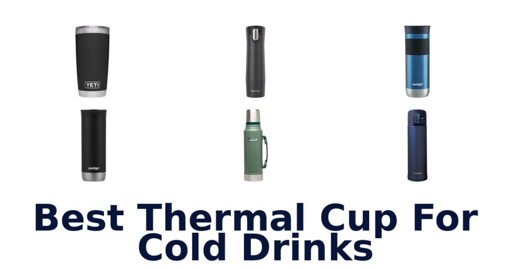 best thermal cup for cold drinks