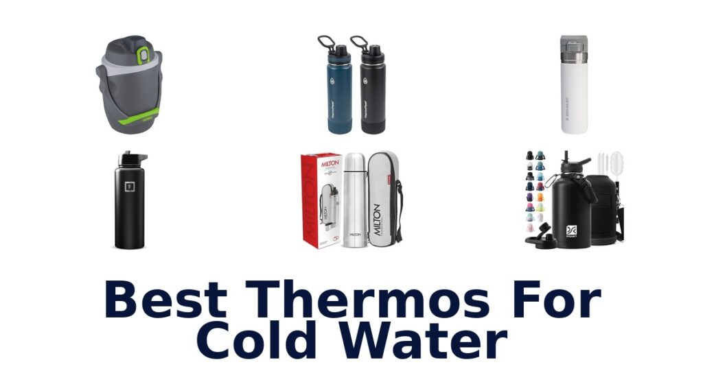 Best Thermos for Cold Water: Top 10 Picks best thermos for cold water