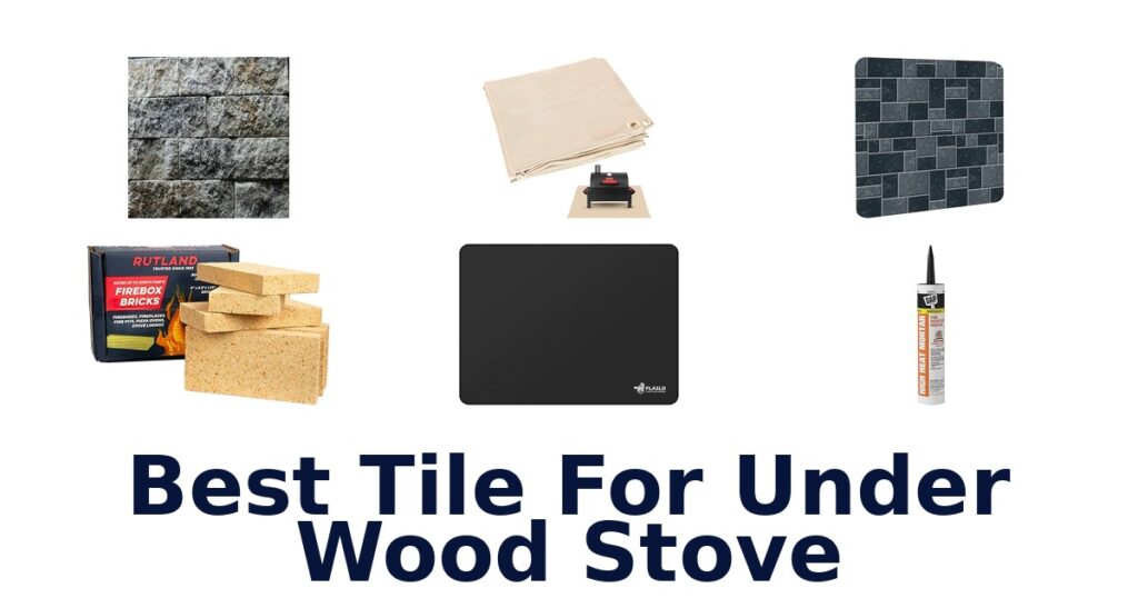 Best Tile for Under Wood Stove: Top 10 Picks best tile for under wood stove