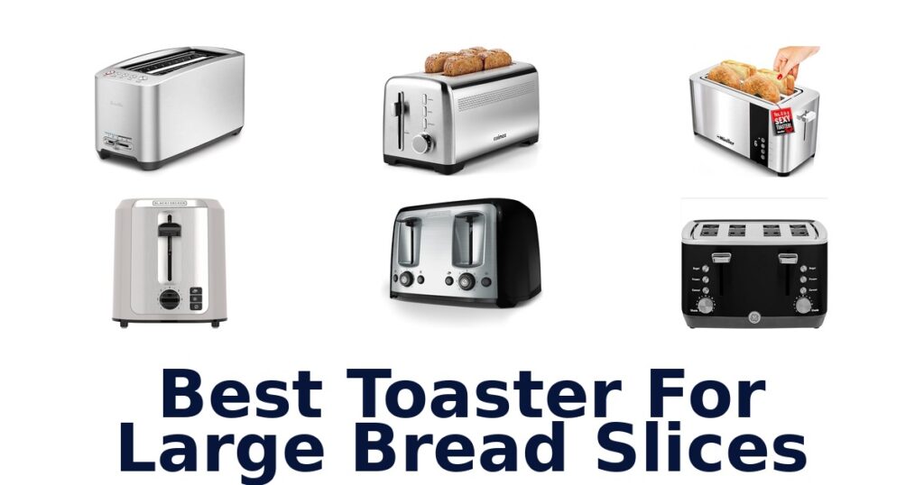 Best Toaster for Large Bread Slices: Top 10 Picks best toaster for large bread slices
