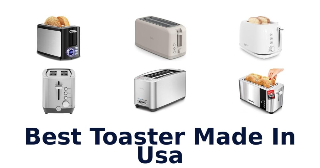 BEST Toaster Made in USA: Top 10 Picks! best toaster made in usa