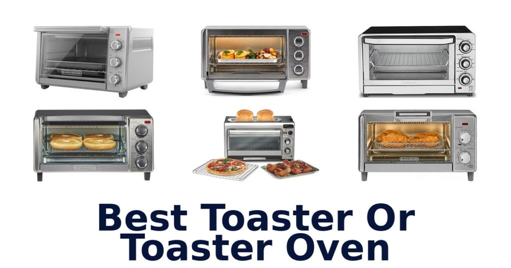 Best Toaster Oven: Top 10 Picks for Your Kitchen best toaster or toaster oven