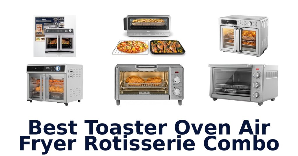 best toaster oven air fryer rotisserie combo