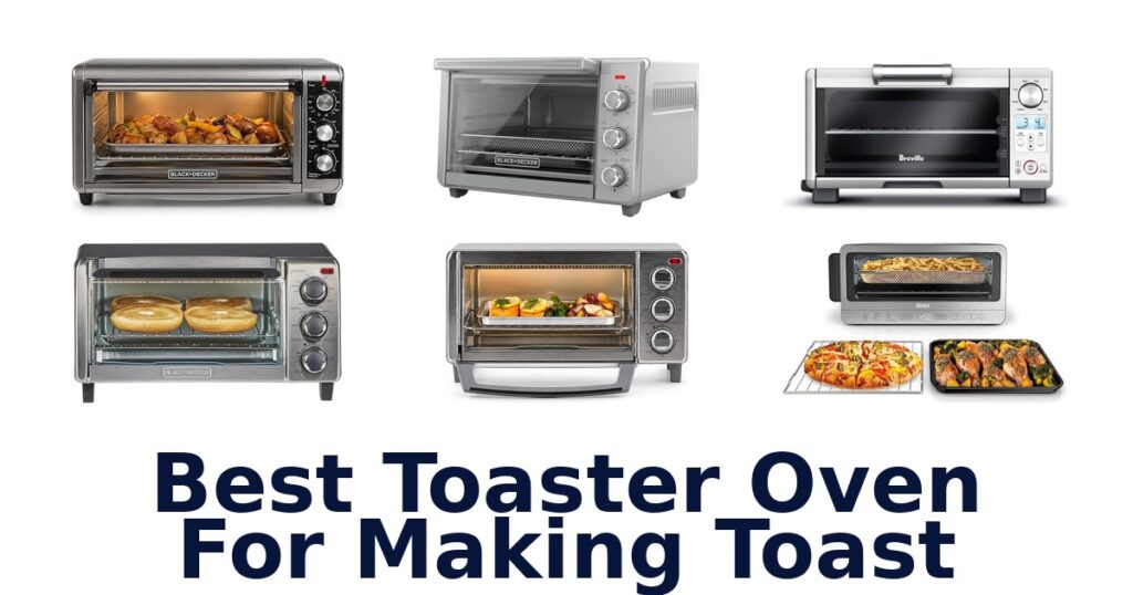 Best Toaster Ovens for Perfect Toast: Top 10 Picks best toaster oven for making toast