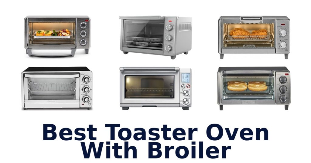 Best Toaster Oven with Broiler: Top 10 Picks best toaster oven with broiler