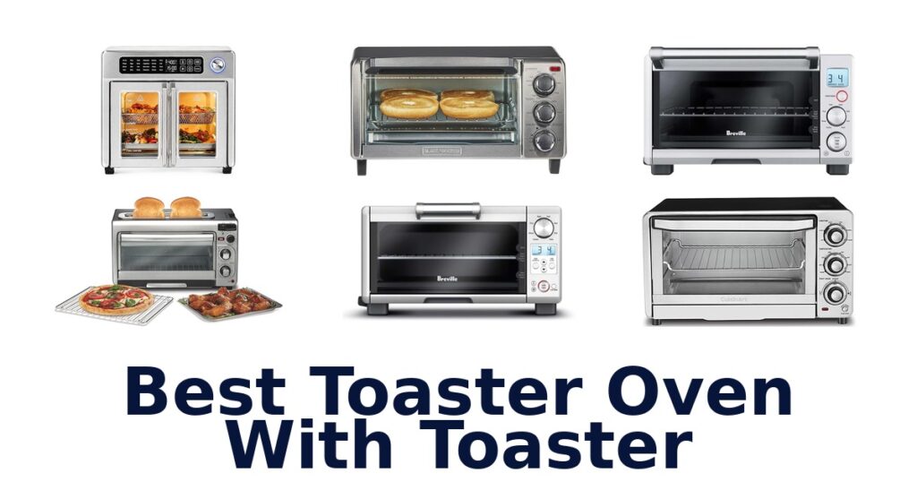 best toaster oven with toaster