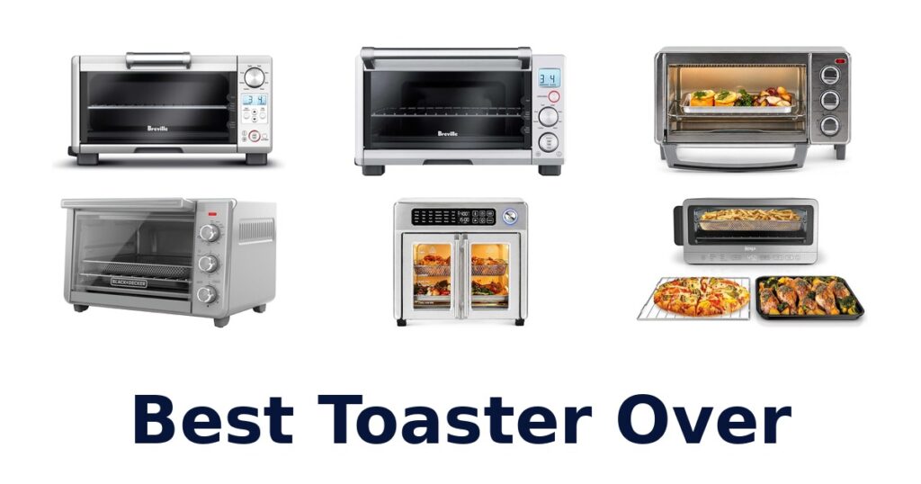 Best Toaster Oven: Top 10 Picks for Your Kitchen best toaster over