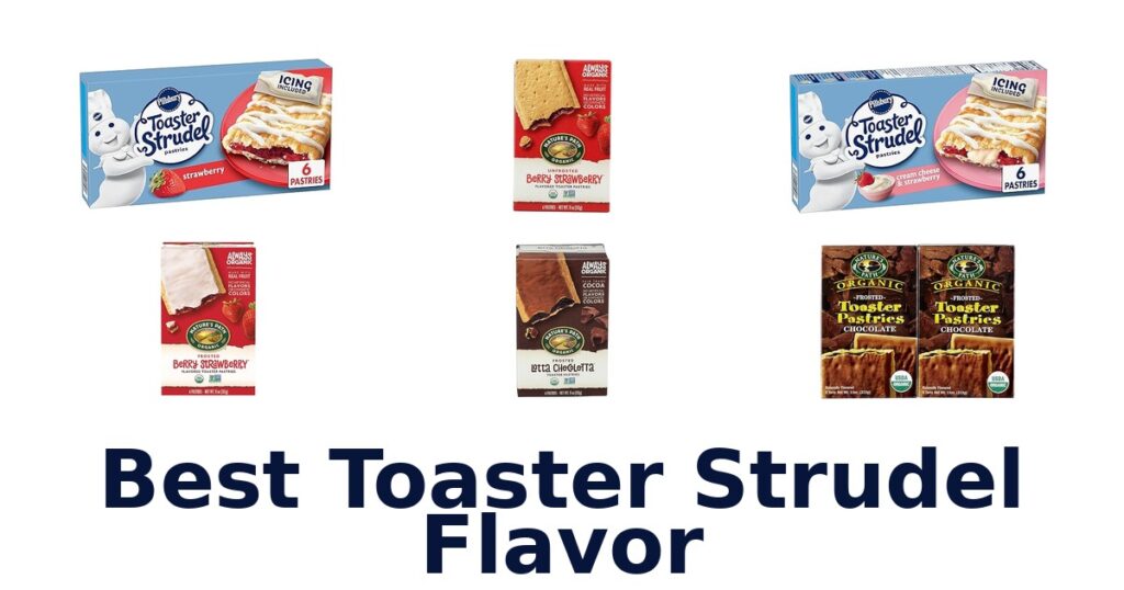 best toaster strudel flavor