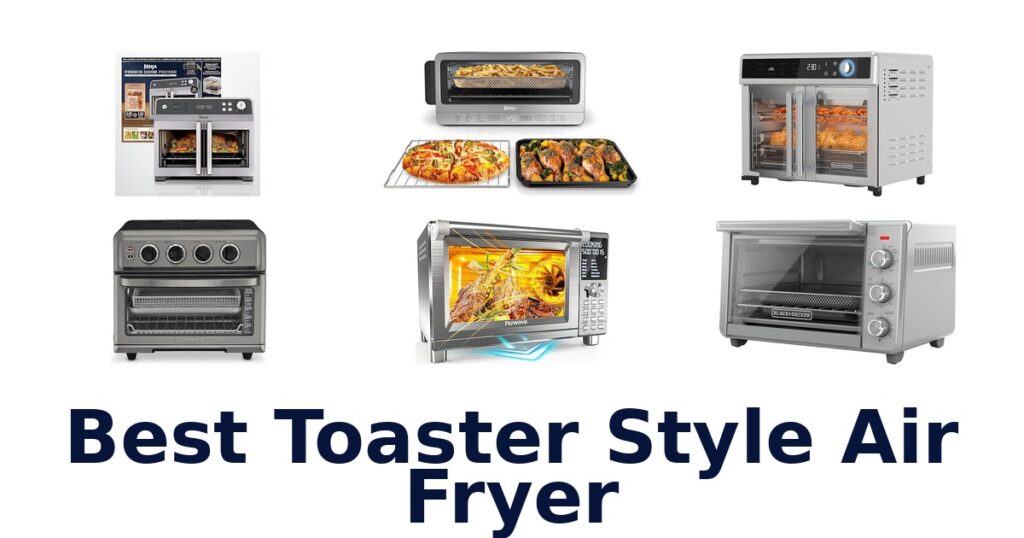 Best Toaster Style Air Fryers: Top 10 Picks for 2026 best toaster style air fryer
