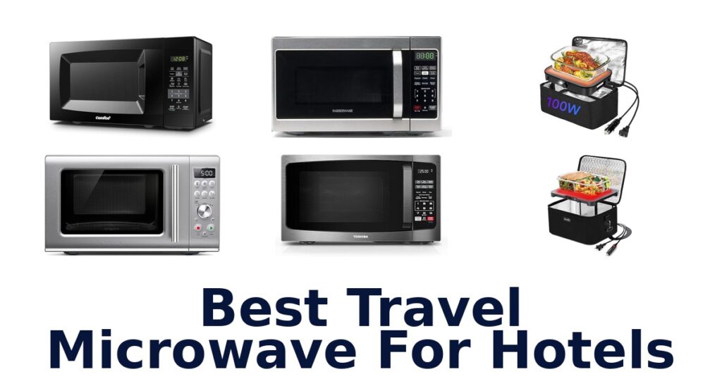Best Travel Microwaves for Hotels: Top 10 Picks best travel microwave for hotels