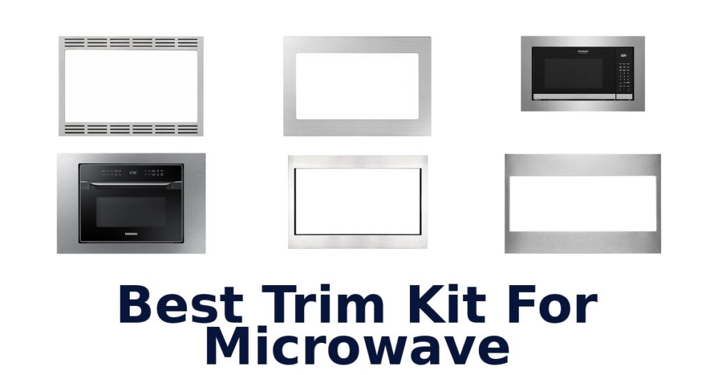 best trim kit for microwave