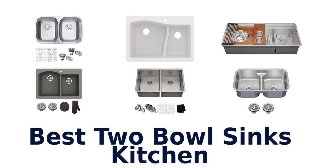BEST 2 Bowl Kitchen Sinks: Top 10 Picks best two bowl sinks kitchen